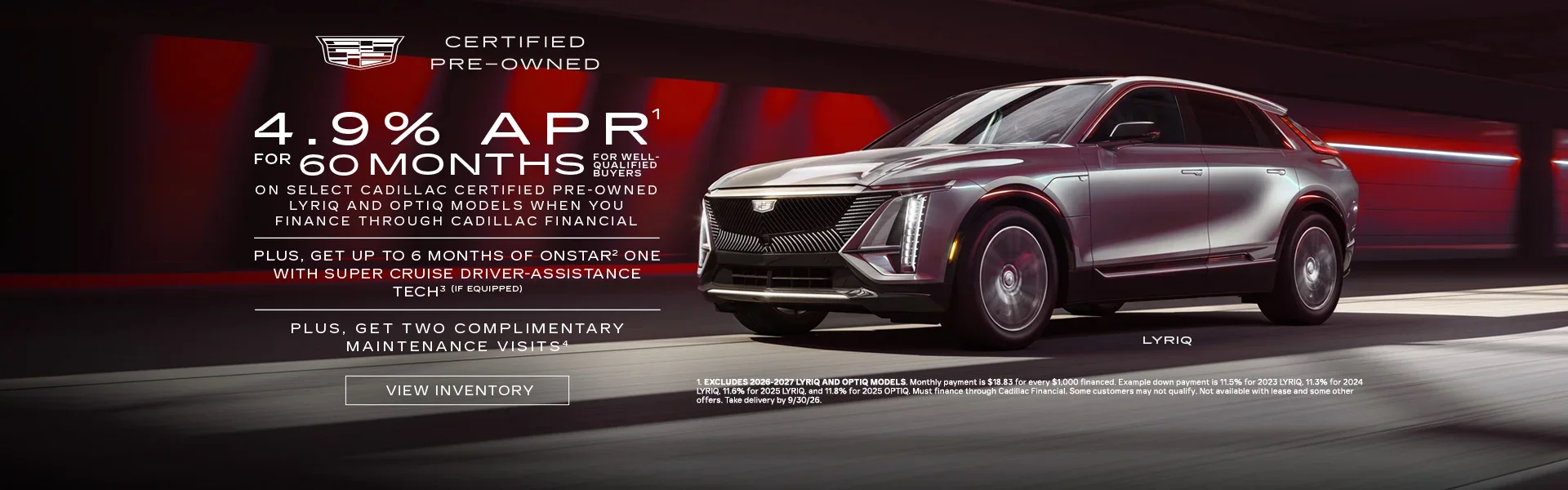 Select Cadillac Certified Pre-Owned LYRIQ and OPTIQ Models. 